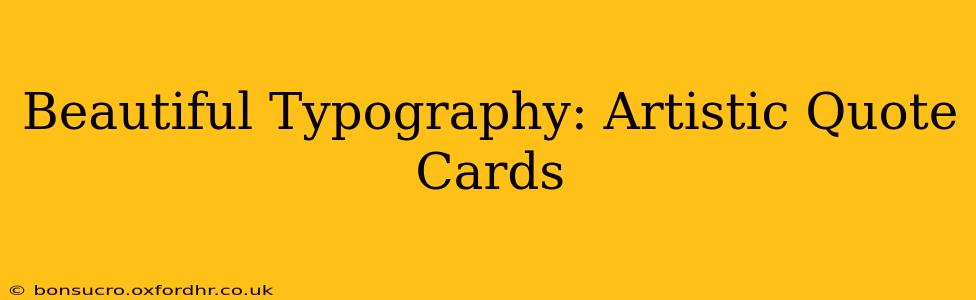 Beautiful Typography: Artistic Quote Cards