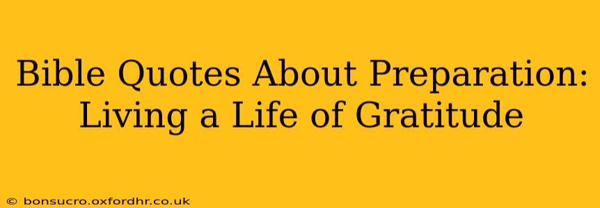 Bible Quotes About Preparation:  Living a Life of Gratitude