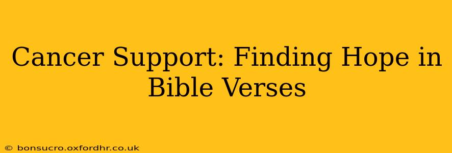 Cancer Support: Finding Hope in Bible Verses