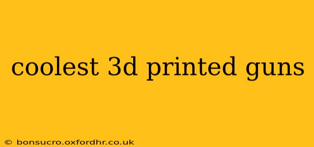 coolest 3d printed guns