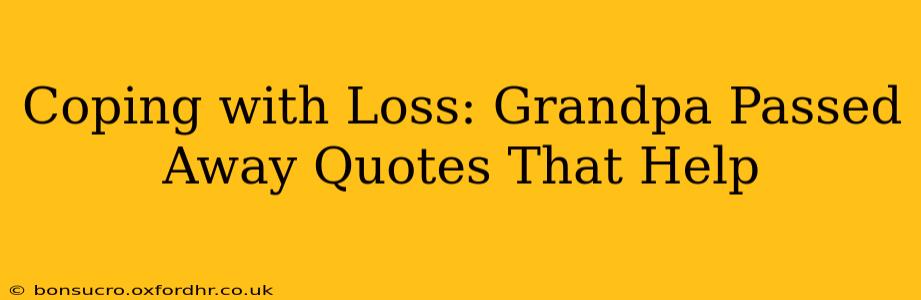 Coping with Loss: Grandpa Passed Away Quotes That Help