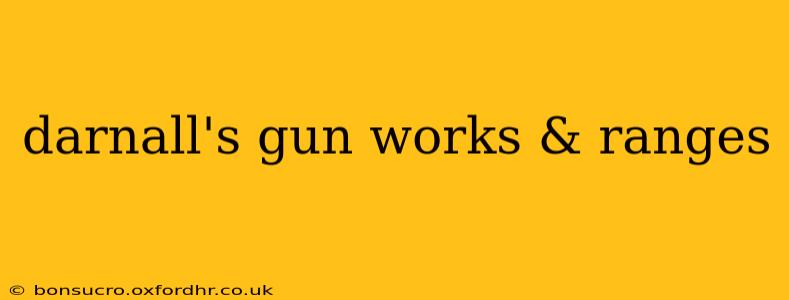 darnall's gun works & ranges