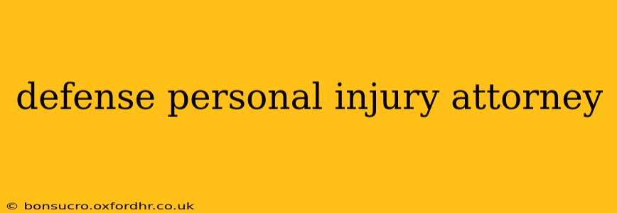 defense personal injury attorney