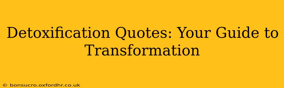 Detoxification Quotes: Your Guide to Transformation