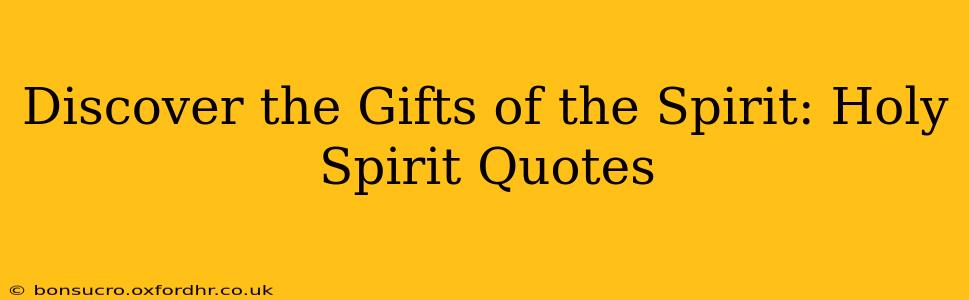 Discover the Gifts of the Spirit: Holy Spirit Quotes