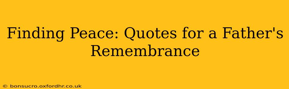 Finding Peace: Quotes for a Father's Remembrance