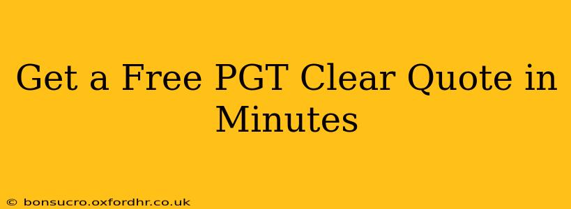 Get a Free PGT Clear Quote in Minutes