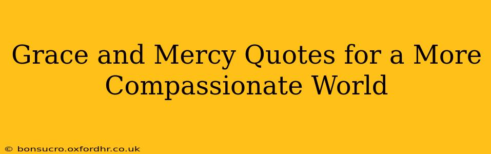 Grace and Mercy Quotes for a More Compassionate World