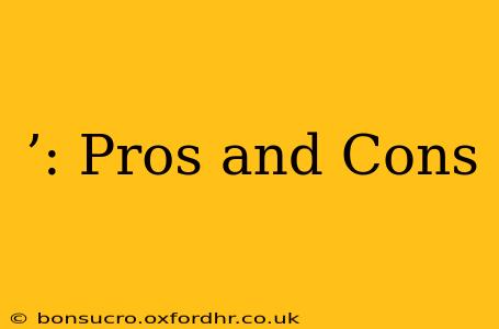 ’: Pros and Cons
