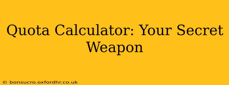 Quota Calculator: Your Secret Weapon
