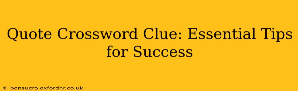 Quote Crossword Clue: Essential Tips for Success
