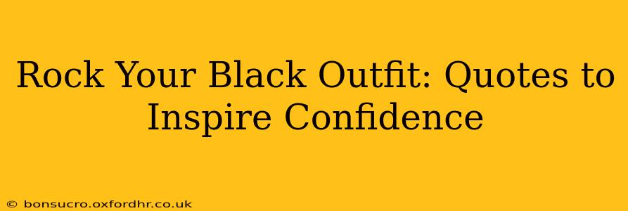 Rock Your Black Outfit: Quotes to Inspire Confidence