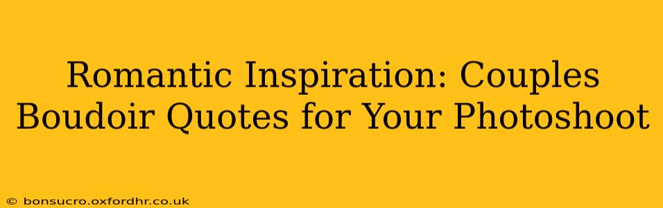 Romantic Inspiration: Couples Boudoir Quotes for Your Photoshoot