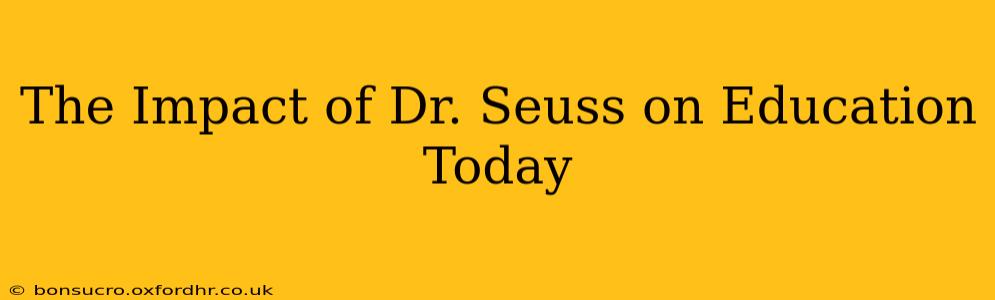 The Impact of Dr. Seuss on Education Today