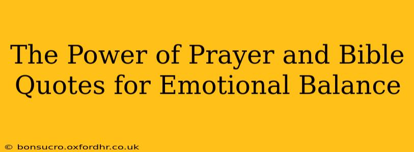 The Power of Prayer and Bible Quotes for Emotional Balance