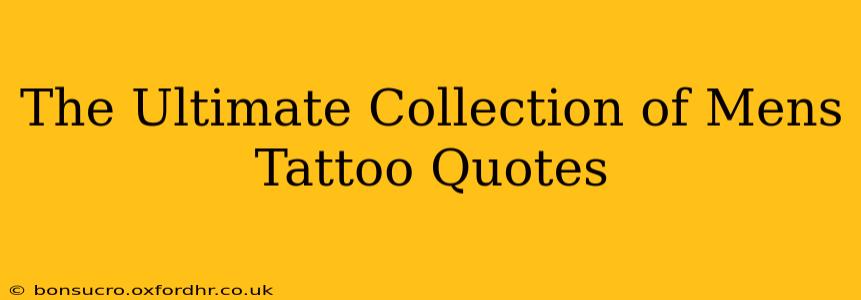 The Ultimate Collection of Mens Tattoo Quotes