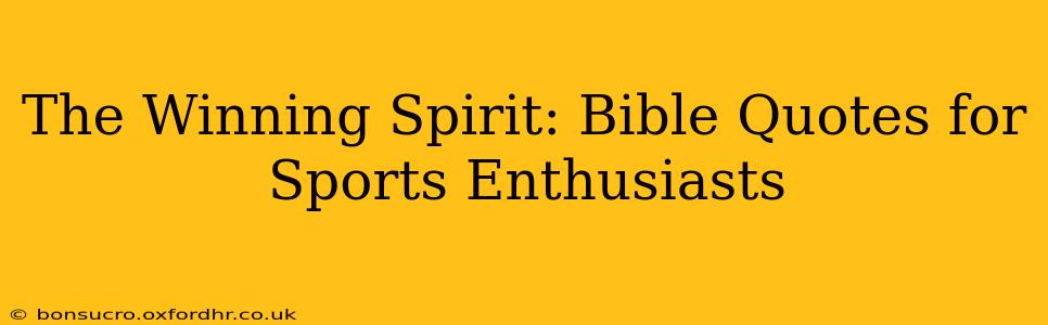 The Winning Spirit: Bible Quotes for Sports Enthusiasts
